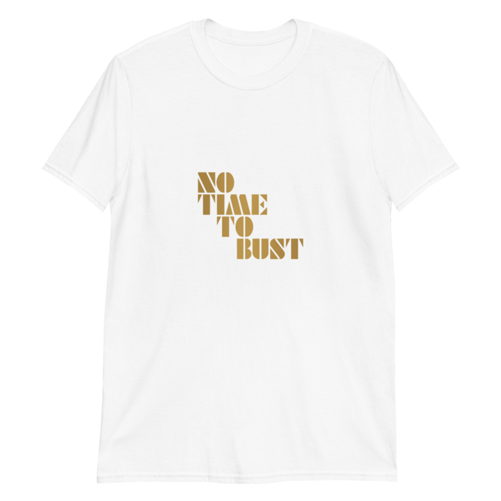 TShirt No Time To Bust KRiSPiX Store
